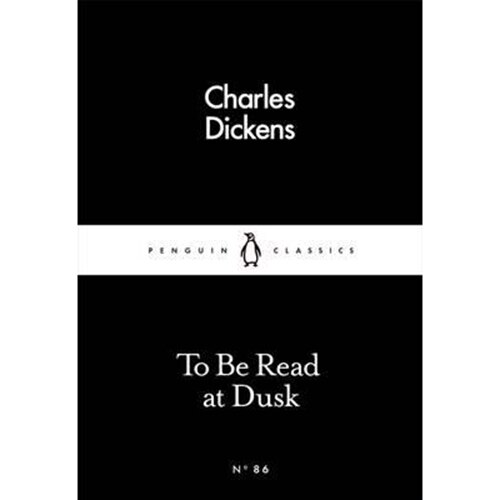 To Be Read at Dusk - Dickens Charles