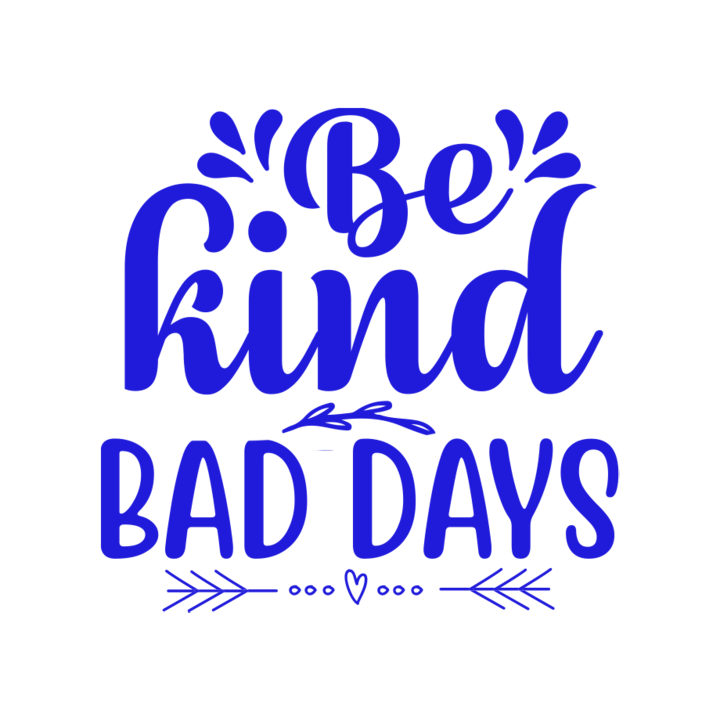 Sticker decorativ pentru perete living, Be kind even on your bad days, 30x40cm, albastru