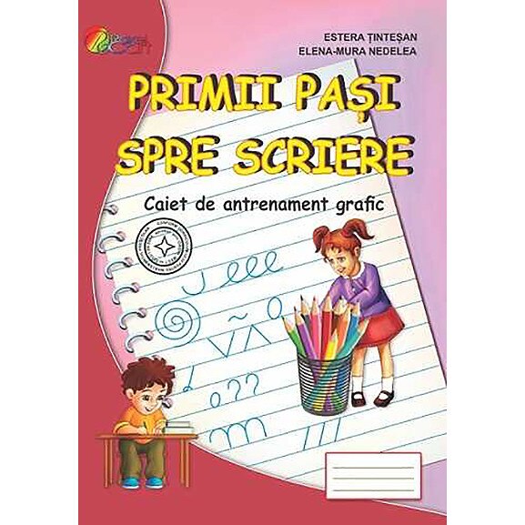 Primii pasi spre scriere - Elena-Mura Nedelea,Estera Tintesan
