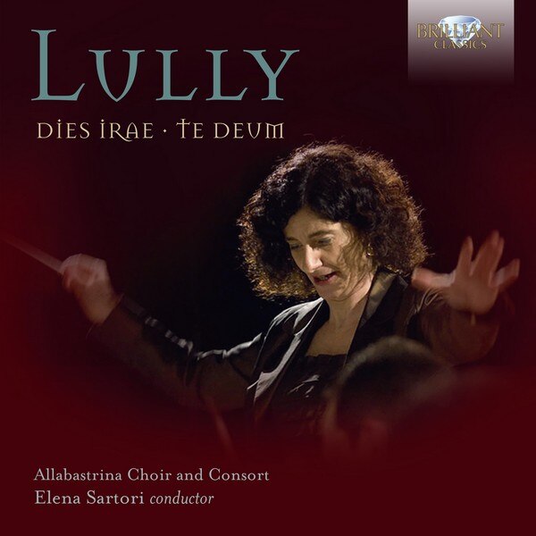 Lully - Dies Irae, Te Deum / Allabastrina Choir And Consort, Elena ...