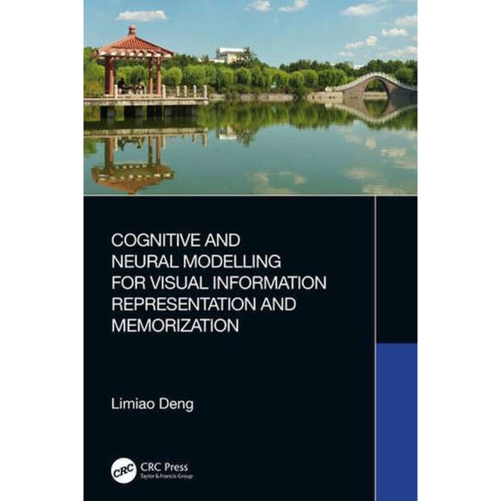 Cognitive and Neural Modelling for Visual Information Representation and Memorization de Limiao Deng