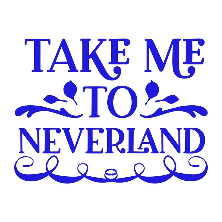 Sticker decorativ pentru perete, Take me to nerverland, 50x40cm, albastru