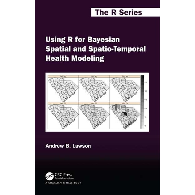 Using R For Bayesian Spatial And Spatio-Temporal Health Modeling De ...