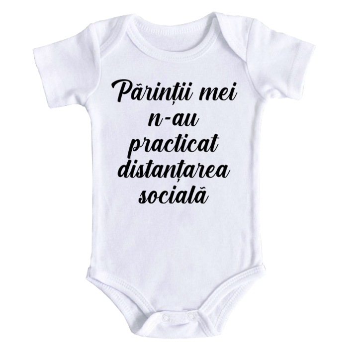 Body bebe personalizat cu mesaj "Parintii mei n-au respectat distantarea sociala", alb, 100% bumbac, 3-6 luni