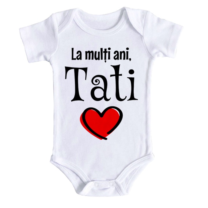 Body bebe personalizat "La multi ani, tati!", alb, 100% bumbac, 3-6 luni