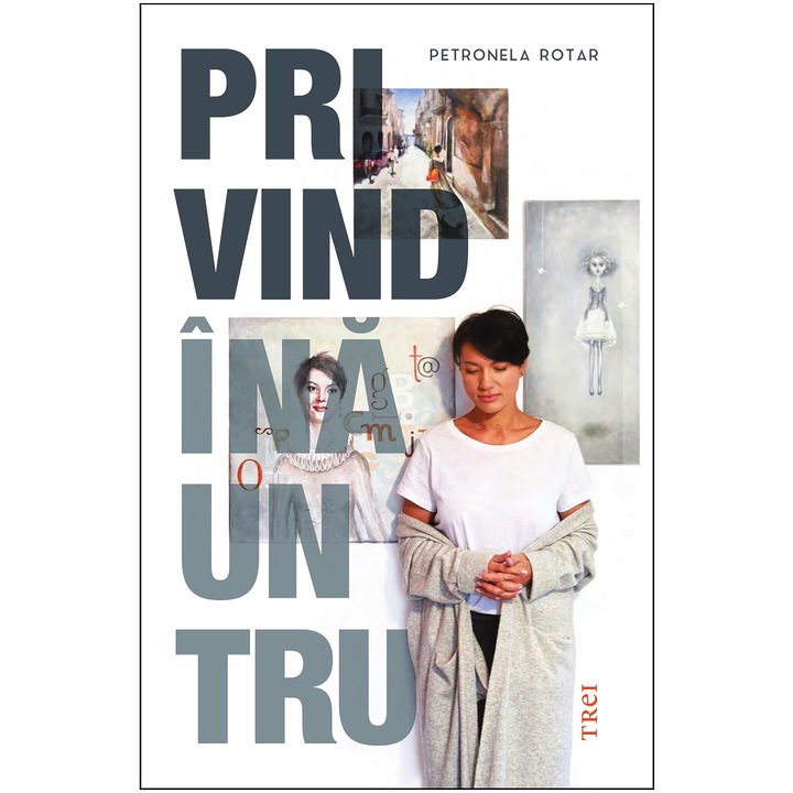 Privind inauntru, Petronela Rotar