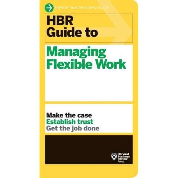 HBR Guide to Managing Flexible Work (HBR Guide Series) de Harvard Business Review