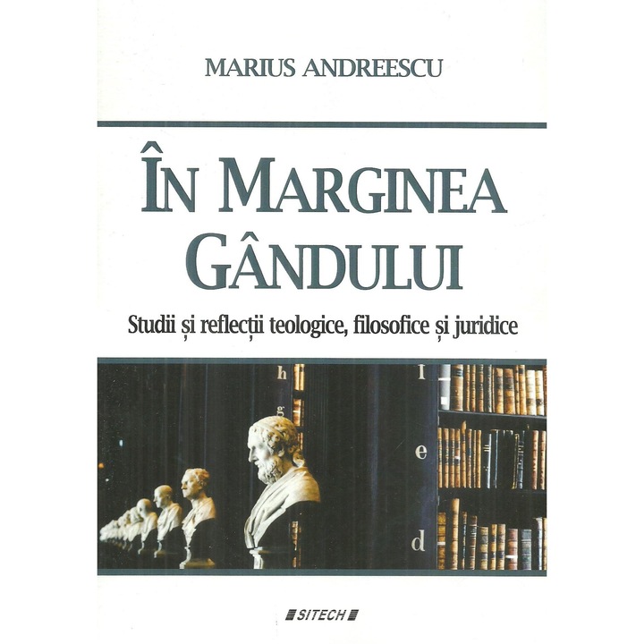 In marginea gandului. Studii si reflectii teologice, filosofice si juridice