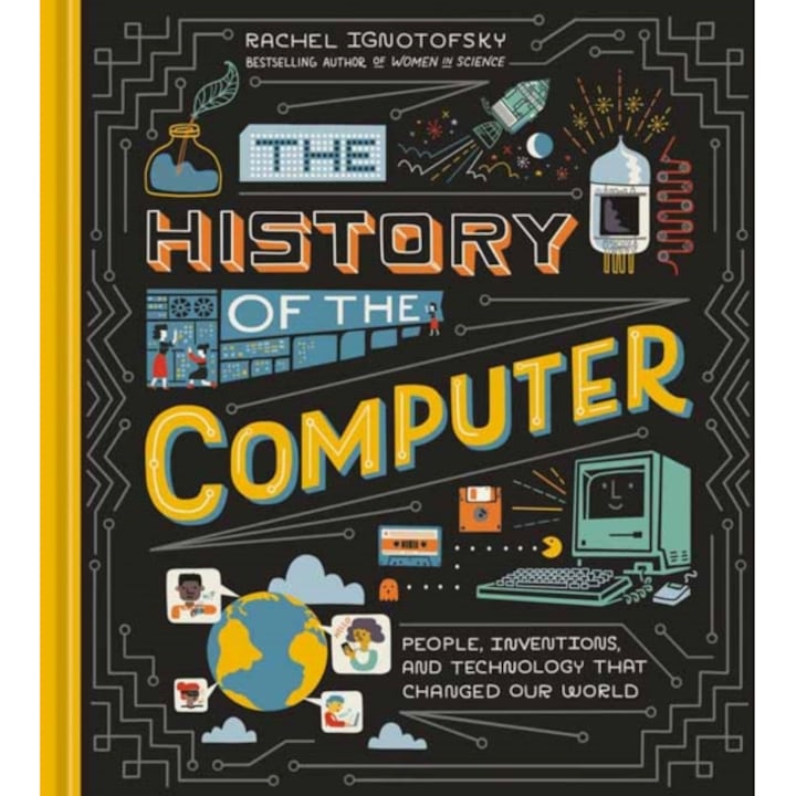 The History of the Computer de Rachel Ignotofsky