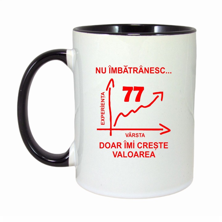 Cana personalizata cu interior negru, "Nu imbatranesc doar imi creste valoarea, 77 ani", 330ml