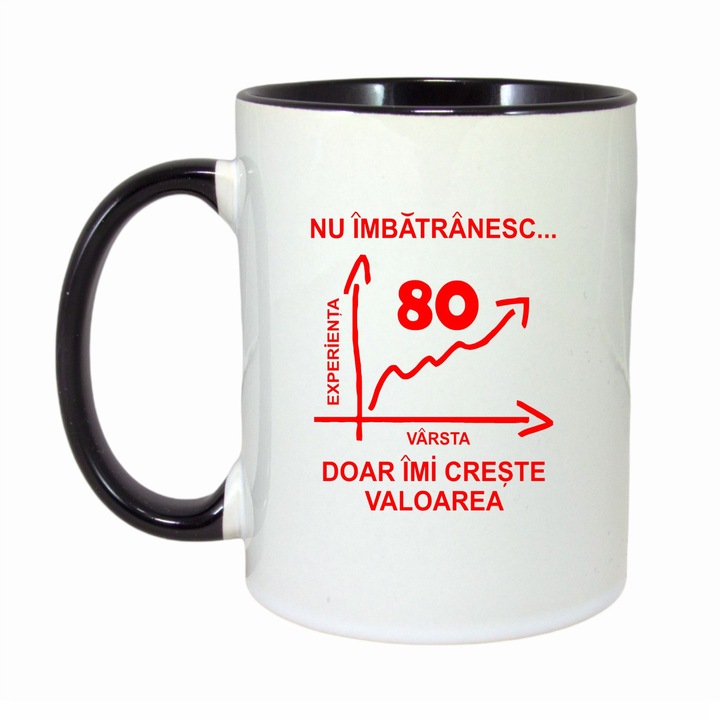 Cana personalizata cu interior negru, "Nu imbatranesc doar imi creste valoarea, 80 ani", 330ml