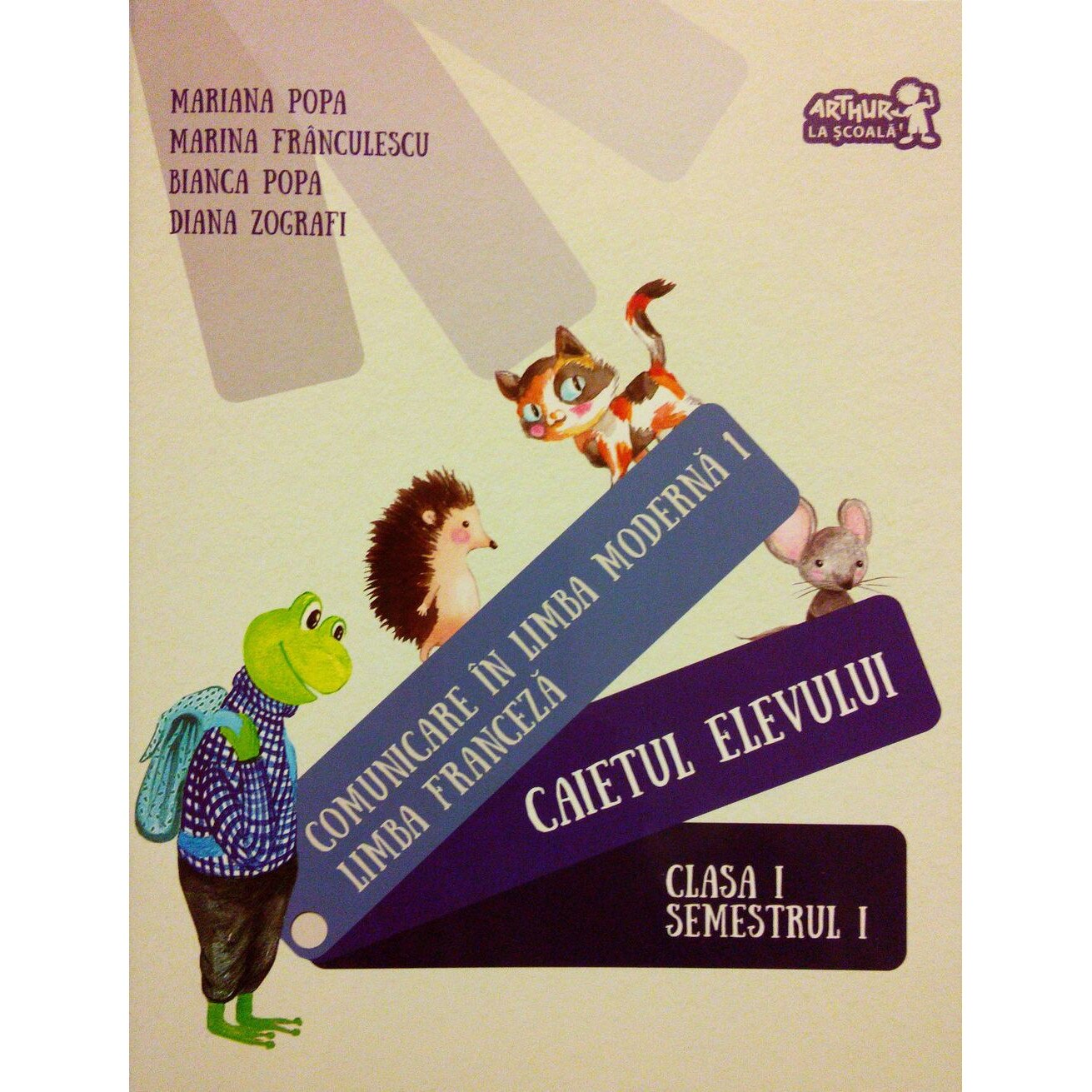 Comunicare in limba franceza clasa I. Caiet semestrul I