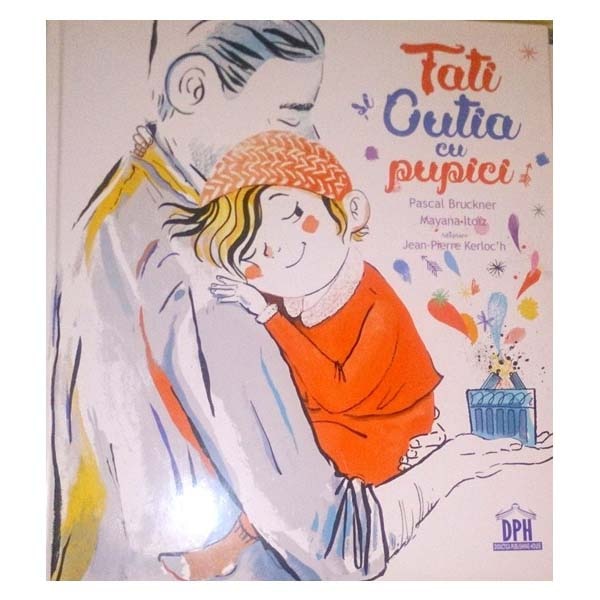 Cutia cu Pupici - Pascal Bruckner, Mayana Itoiz