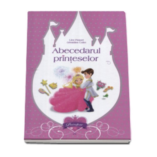 Abecedarul Printeselor - Line Paquet
