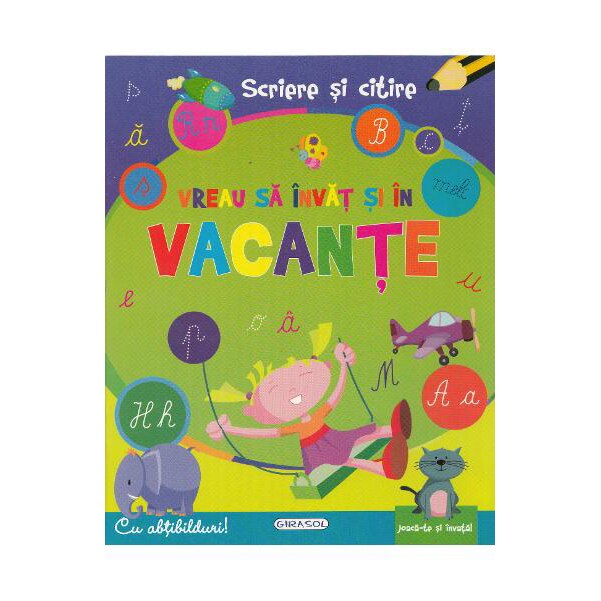 Vreau sa invat si in vacante. Scriere si citire