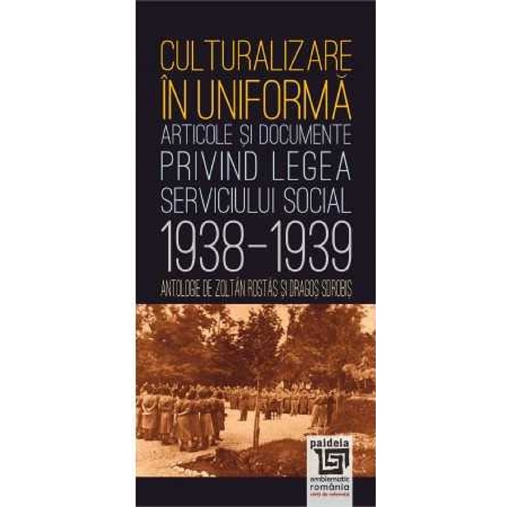 Culturalizare In Uniforma - Zoltan Rostas, Dragos Sorobis