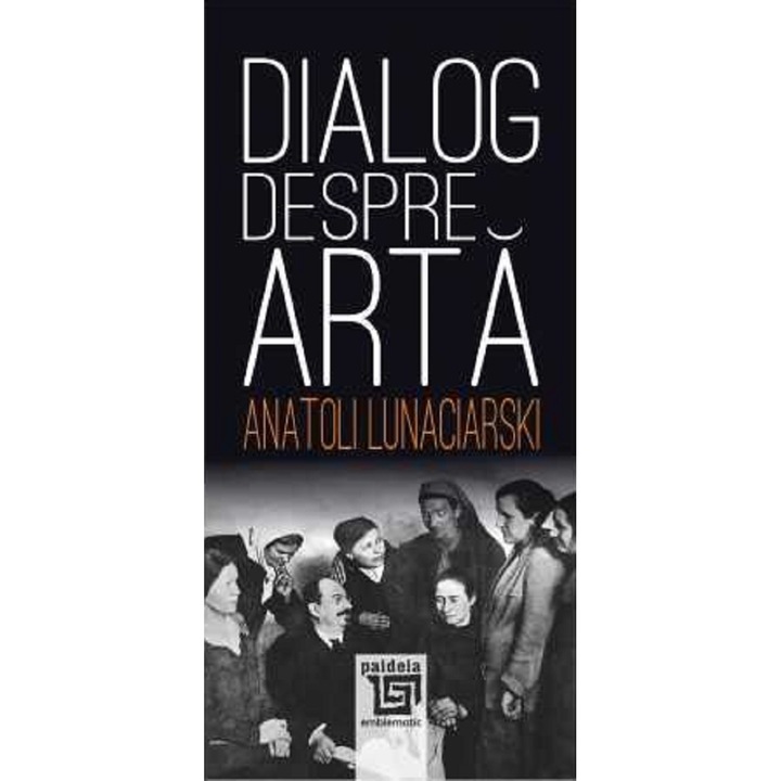 Dialog Despre Arta - Anatoli Lunaciarski