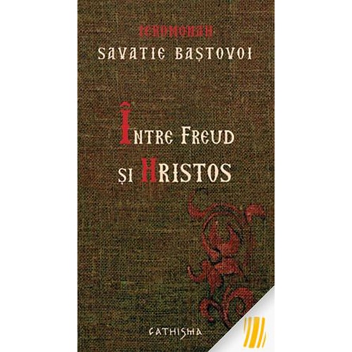 Intre Freud si Hristos - Savatie Bastovei