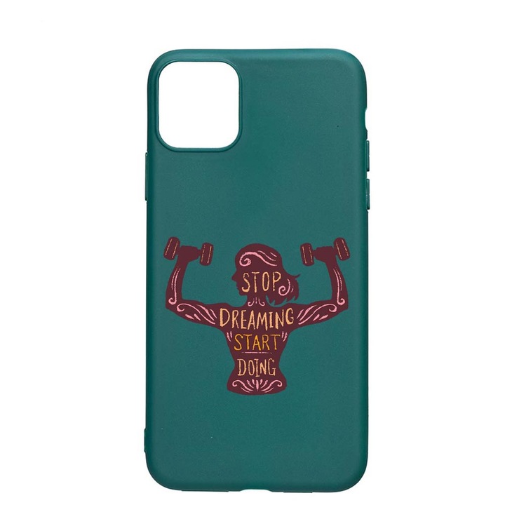 Силиконов калъф Unique за Apple iPhone 11 Pro Max, Stop Dreaming Start Doing, Forest Green, FG 779
