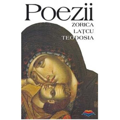 Poezii. Zorica Latcu - Teodosia
