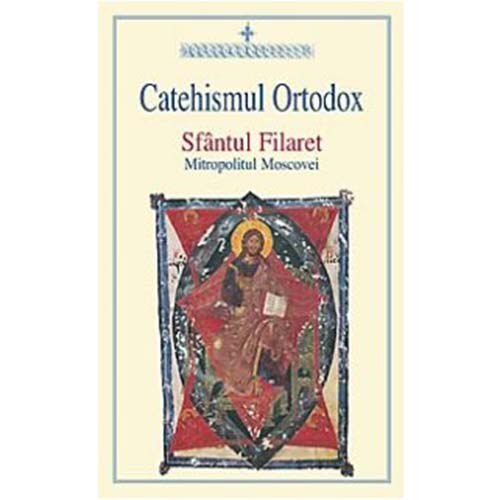 Catehismul Ortodox - Sf.Filaret Al Moscovei