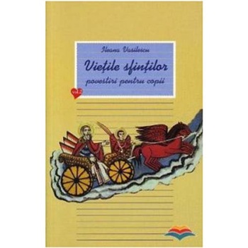 Vietile Sf. pentru Copii 2 - Ileana Vasilescu Vietile Sf. pentru Copii 2 - Ileana Vasilescu