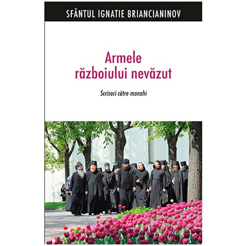 Armele Razboiului Nevazut - Sf.Ignatie Briancianinov