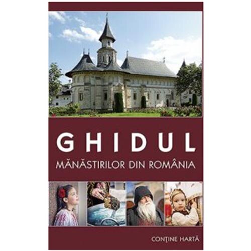 Ghidul Manastirilor din Romania - Ed.4
