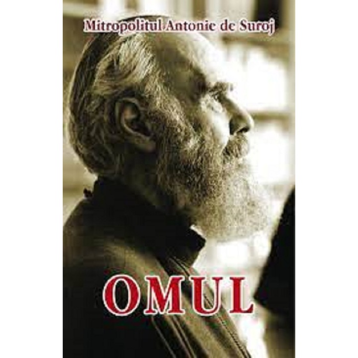 Omul - Mitropolitul Antonie De Suroj