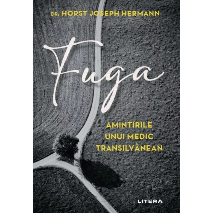 Fuga. Amintirile unui medic transilvanean, Dr. Horst Joseph Hermann