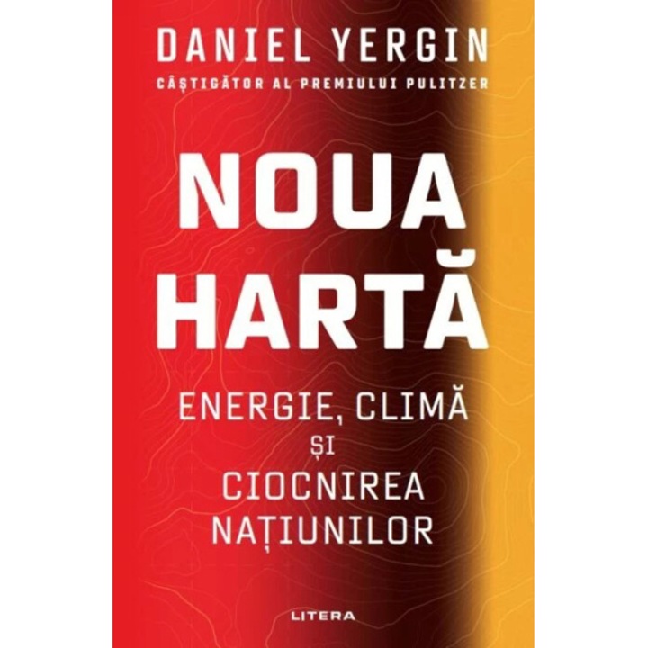 Noua harta: energie, clima si ciocnirea natiunilor, Daniel Yergin