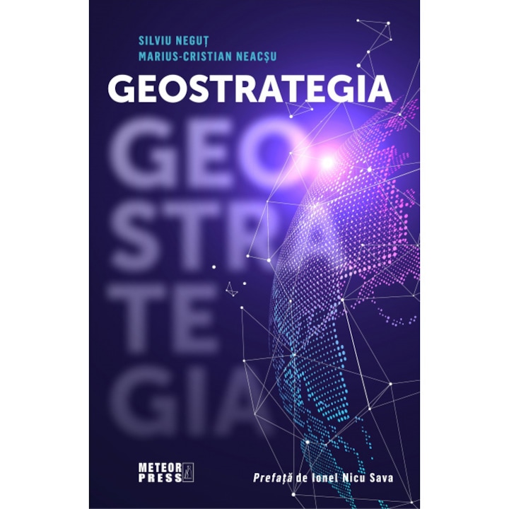 Geostrategia, Silviu Negut, Marius-Cristian Neacsu