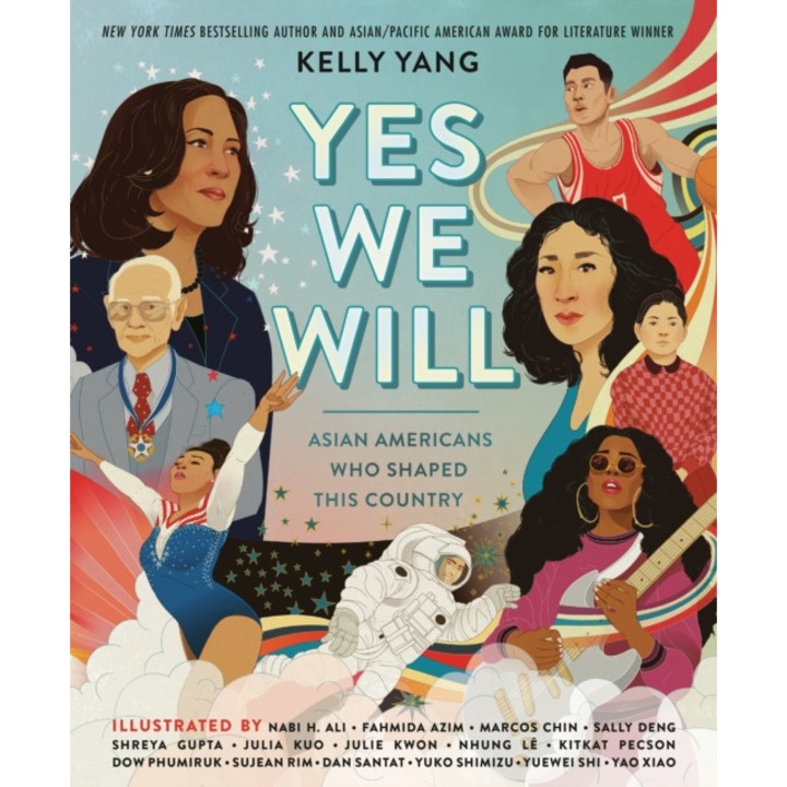Yes We Will: Asian Americans Who Shaped This Country de Kelly Yang