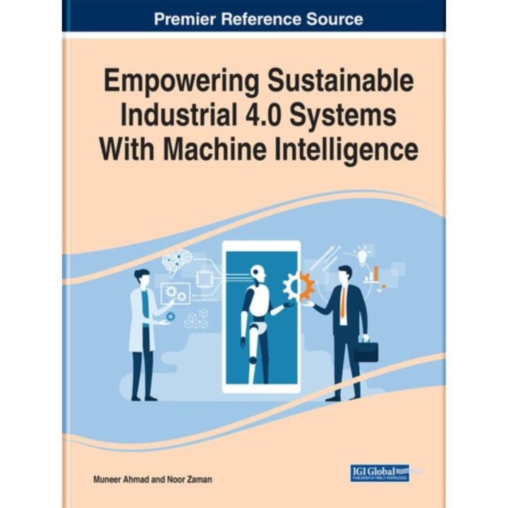 Empowering Sustainable Industrial 4.0 Systems With Machine Intelligence de Muneer Ahmad