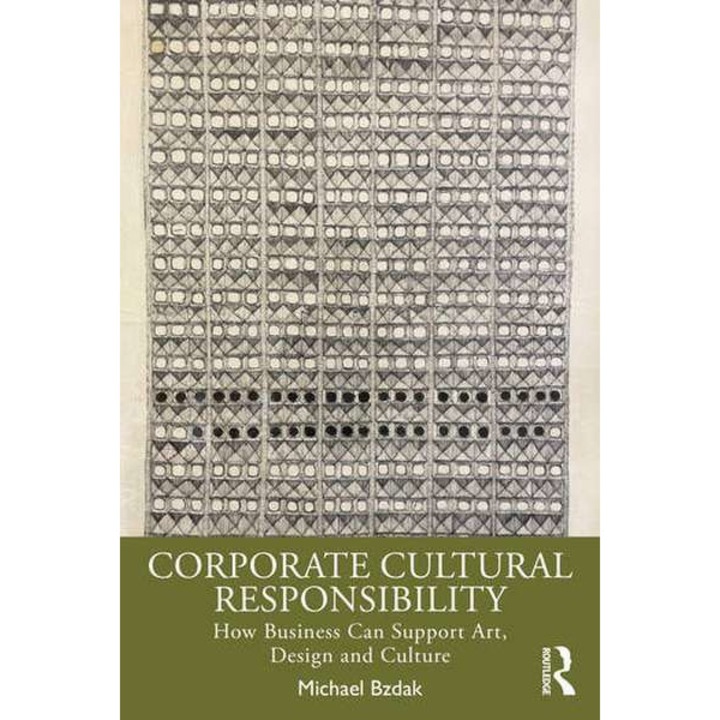 Corporate Cultural Responsibility de Michael Bzdak