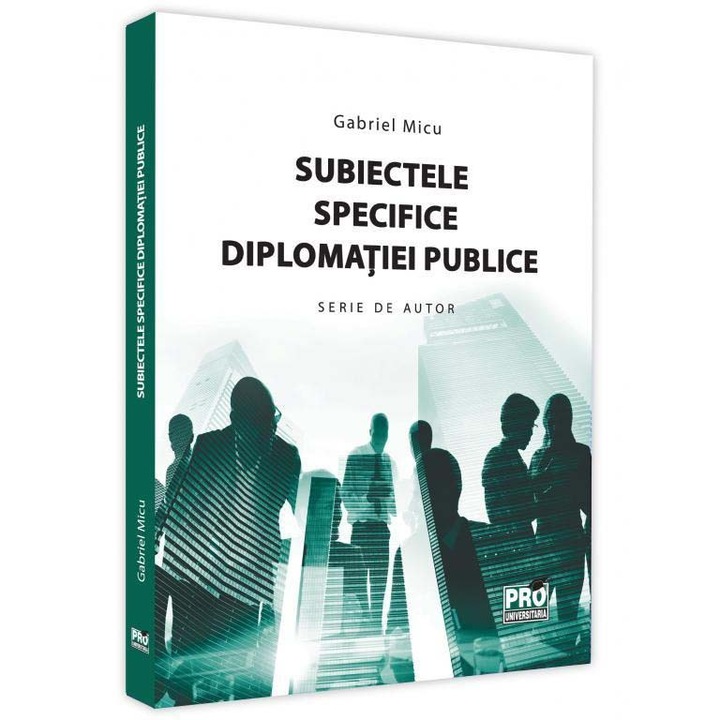 Subiectele specifice diplomatiei publice, Gabriel Micu