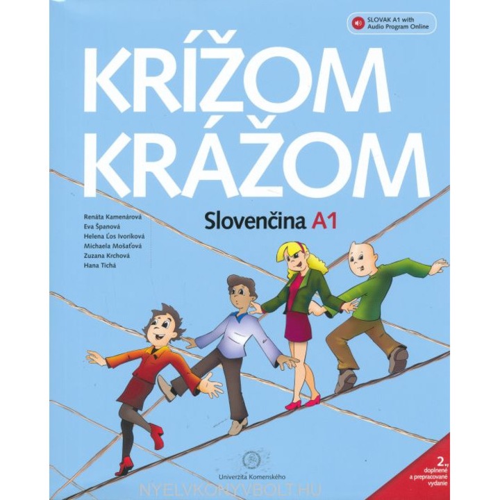 Курс по чужди езици UNIVERZITA KOMENSKÉHO, Krizom krazom - Slovencina A1, Начинаещи + онлайн аудио - 2. doplne a prepracne vydanie,