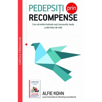 Pedepsiti prin recompense - Alfie Kohn Pedepsiti prin recompense - Alfie Kohn