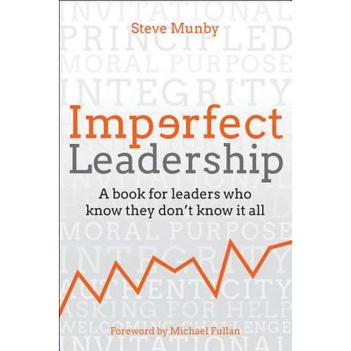 Imperfect Leadership: A Book for Leaders Who Know They Don't Know It All de Steve Munby