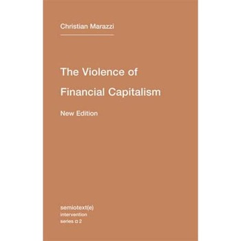 Violence of Financial Capitalism Violence of Financial Capitalism