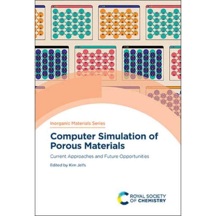 Computer Simulation of Porous Materials: Current Approaches and Future Opportunities de Kim Jelfs