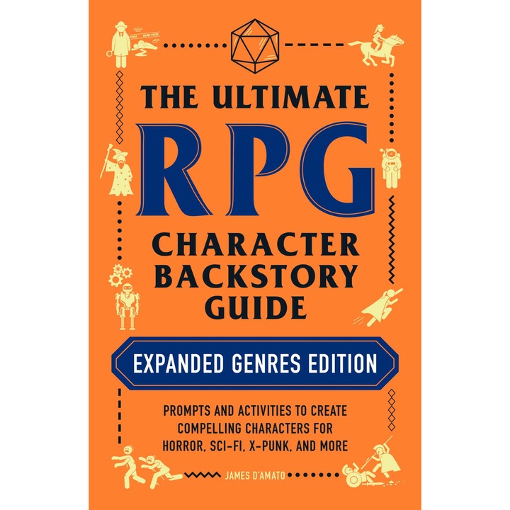The Ultimate RPG Character Backstory Guide: Expanded Genres Edition de James D’Amato