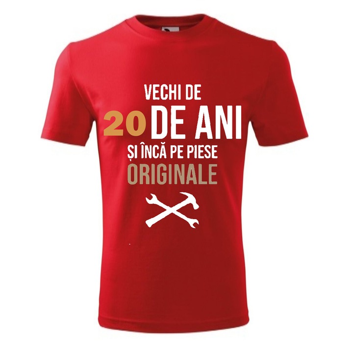 Tricou barbati personalizat, rosu, Vechi de 20 ani si inca pe piese originale, 3XL