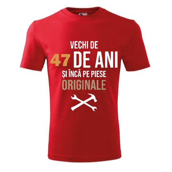 Tricou barbati personalizat, rosu, Vechi de 47 ani si inca pe piese originale, 2XL