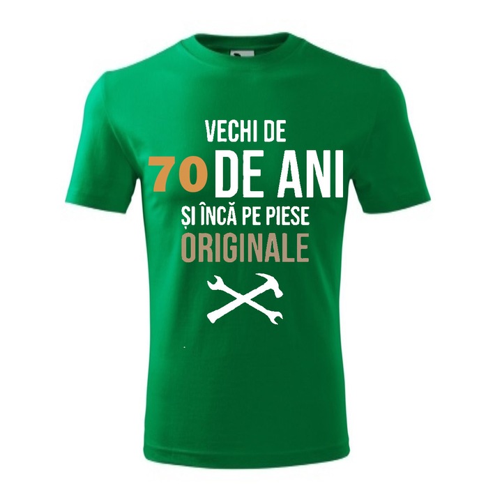 Tricou barbati personalizat, verde, Vechi de 70 ani si inca pe piese originale, XL