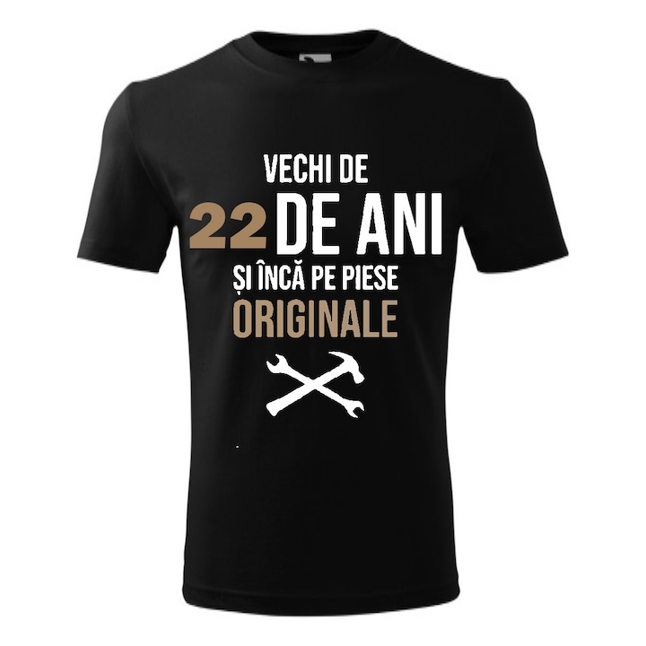 Tricou barbati personalizat, negru, Vechi de 22 ani si inca pe piese originale, L