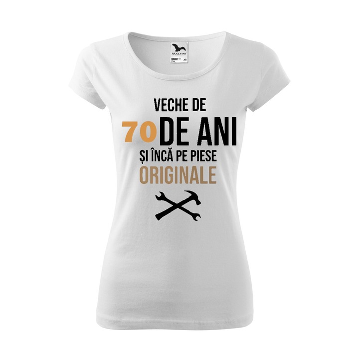 Tricou femei personalizat, alb, Veche de 70 ani si inca pe piese originale, L