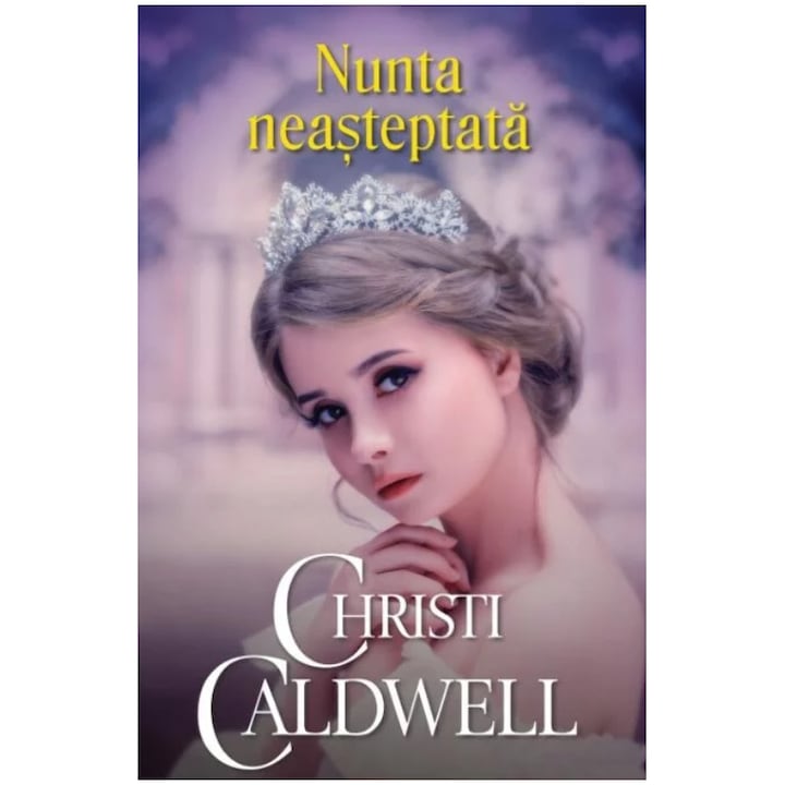 Nunta neasteptata, Christi Caldwell