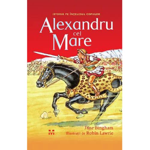 Alexandru cel Mare - Jane Bingham