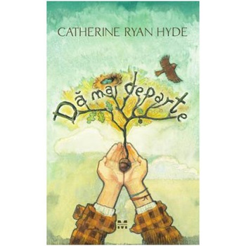Da mai departe - Catherine Ryan Hyde Da mai departe - Catherine Ryan Hyde
